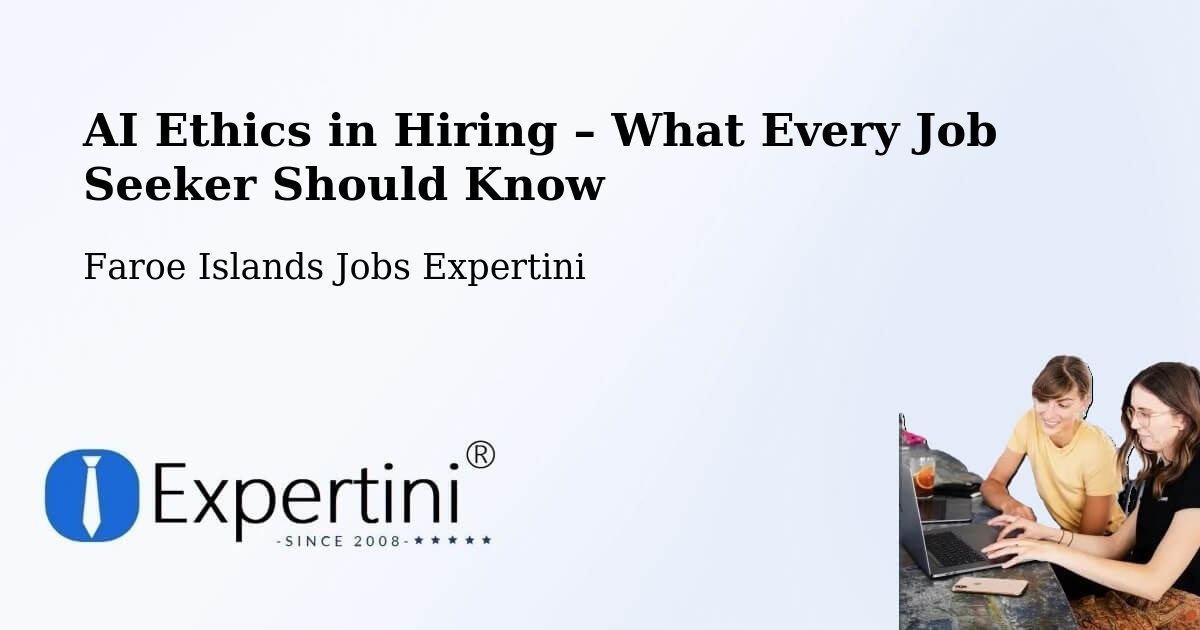 AI Ethics in Recruitment & Hiring – Lambareiði - Lambareiði, Faroe Islands Jobs Expertini